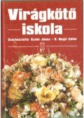 V. Hegyi Ildikó (szerk.),Szabó János - Virágkötő iskola