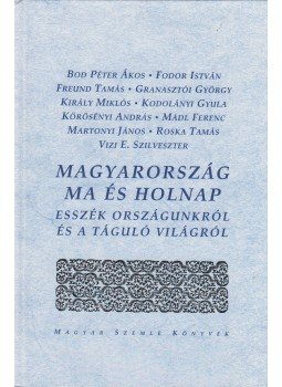 Kodolányi Gyula, Granasztói György - Magyarország ma és holnap Kodolányi Gyula, Granasztói György - Magyarország ma és holnap, Budapest 2007 antikvár könyv