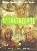 Horváth János,Badár Sándor - Határtalanul