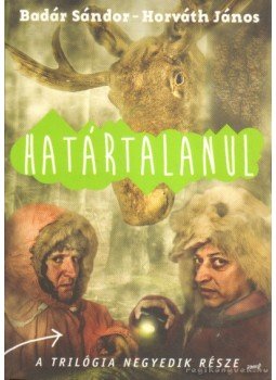Horváth János, Badár Sándor - Határtalanul Horváth János, Badár Sándor - Határtalanul, Budapest 2013 antikvár könyv