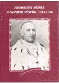 T. Horváth Lajos - Mindszenty József veszprémi püspök 1944-1945
