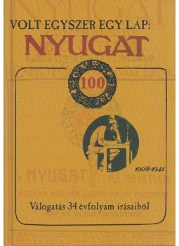 Veress István - Volt egyszer egy lap: Nyugat Veress István - Volt egyszer egy lap: Nyugat, Budapest 2008 antikvár könyv