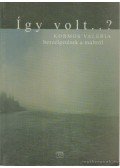 Kormos Valéria - Így volt...?