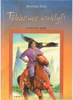 Benedek Elek - Többsincs királyfi Benedek Elek - Többsincs királyfi, Debrecen 0 antikvár könyv