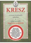 Hack Emil - KRESZ - A közúti közlekedés szabályai és a legfontosabb kiegészítő rendeletek