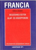 Szilvási Józsefné - Francia beszédhelyzetek alap- és középfokon