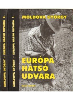 Moldova György - Európa hátsó udvara I-II. (Dedikált) Moldova György - Európa hátsó udvara I-II. (Dedikált), Budapest 2000 antikvár könyv