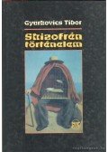 Gyurkovics Tibor - Skizofrén történelem