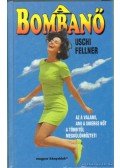 Fellner, Uschi - A bombanő