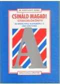 Dr. Szentiványi Ágnes - Csináld magad! Gyakorlókönyv