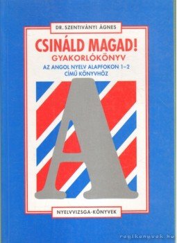 Dr. Szentiványi Ágnes - Csináld magad! Gyakorlókönyv Dr. Szentiványi Ágnes - Csináld magad! Gyakorlókönyv, Budapest 2001 antikvár könyv