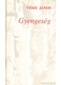 Vészi János - Gyengeség