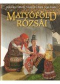 Kútvölgyi Mihály,Viga Gyula,Viszóczky Ilona - Matyóföld rózsái