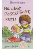 Francesca Simon - Ne légy rosszcsont, Peti!