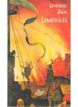 Levendel Júlia - Lemerülés Levendel Júlia - Lemerülés, Budapest 1995 antikvár könyv
