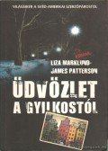 Marklund, Liza,James Patterson - Üdvözlet a gyilkostól