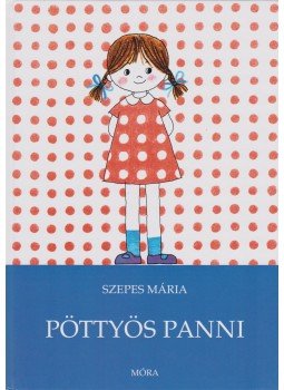 Szepes Mária - Pöttyös Panni Szepes Mária - Pöttyös Panni, Budapest 2008 antikvár könyv
