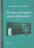 Adamikné Jászó Anna - 33 téma a szövegértő olvasás fejlesztésére