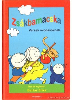 Bartos Erika - Zsákbamacska Bartos Erika - Zsákbamacska, Pécs 2008 antikvár könyv