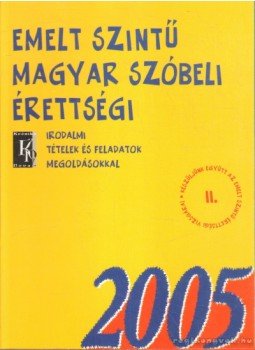 Fűzfa Balázs - Emelt szintű magyar szóbeli érettségi Fűzfa Balázs - Emelt szintű magyar szóbeli érettségi, Budapest 2005 antikvár könyv