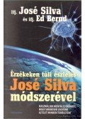 SILVA, JOSÉ IFJ. , BERND, ED I - Érzékeken túli észlelés José Silva módszerével