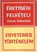 Varga Vanda - Érettségi felvételi tételek, témakörök: Egyetemes történelem