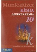 Horváth Balázs,Péntek Lászlóné,Dr. Síposné Dr. Kedves Éva - Kémia munkafüzet 10.