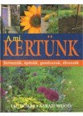 Dobbs, Liz,Wood, Sarah - A mi kertünk