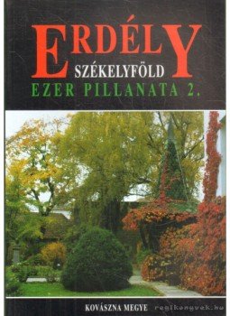 Lőwey Lilla - Erdély Székelyföld ezer pillanata 1-2. Lőwey Lilla - Erdély Székelyföld ezer pillanata 1-2., Veszprém 2008 antikvár könyv