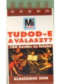 Lévai Júlia (szerk.) - Tudod-e a választ? Klasszikus zene