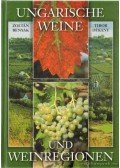 Benyák Zoltán,Dékány Tibor - Ungarische Weine und Weinregionen