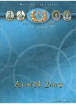 Batha László (szerk.), Balogh László (szerk.) - Athén 2004 Batha László (szerk.), Balogh László (szerk.) - Athén 2004, 0 antikvár könyv