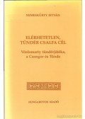 Nemeskürty István - Elérhetetlen, tündér csalfa cél