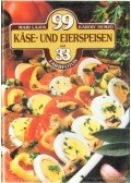 Hemző Károly,Lajos Mari - 99 Kase- und Eierspeisen mit 33 Farbfotos