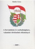 Radics Géza - 56: a forradalom és szabadságharc, valamint történelmi előzményei