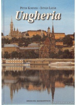 Korniss Péter, Lázár István - Ungheria Korniss Péter, Lázár István - Ungheria, 1996 antikvár könyv