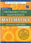 Gerőcs László - Próbaérettségi nagykönyv - Matematika