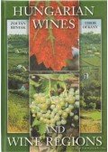 Benyák Zoltán,Dékány Tibor - Hungarian Wines and Wine Regions