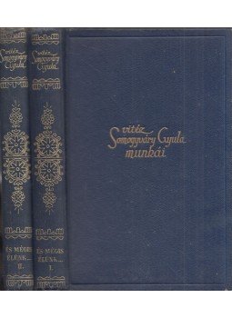 Somogyváry Gyula - És mégis élünk I-II. Somogyváry Gyula - És mégis élünk I-II., Budapest 1942 antikvár könyv