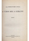 Somogyváry Gyula - A város meg a sárkány