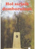Kovács László,Görföl Jenő - Hol sírjaink domborulnak