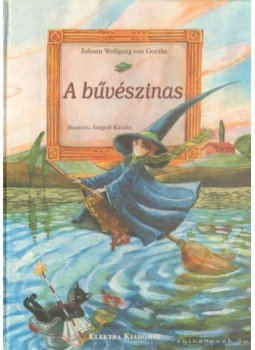Johann Wolfgang Goethe - A bűvészinas Johann Wolfgang Goethe - A bűvészinas, 2003 antikvár könyv