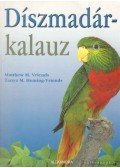 Vriends, Matthew M.,Heming-Vriends, Tanya M. - Díszmadárkalauz