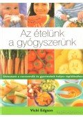 Vicki Edgson - Az ételünk a gyógyszerünk