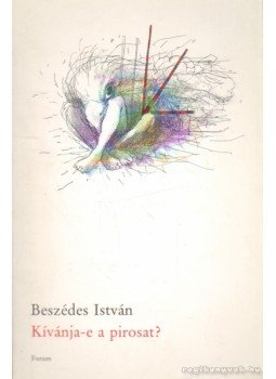 Beszédes István - Kívánja-e a pirosat? Beszédes István - Kívánja-e a pirosat?, Újvidék 1988 antikvár könyv