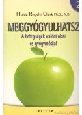 Hulda Regehr Clark - Meggyógyulhatsz 1-2. - A betegségek valódi okai és gyógymódjai
