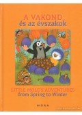  Katerina Miler,Zdenek Miler  - A vakond és az évszakok - Little Mole's Adventures from Spring to Winter