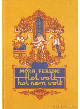Móra Ferenc - Hol volt, hol nem volt Móra Ferenc - Hol volt, hol nem volt, 2001 antikvár könyv
