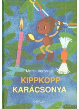 Marék Veronika - Kippkopp karácsonya Marék Veronika - Kippkopp karácsonya, 0 antikvár könyv