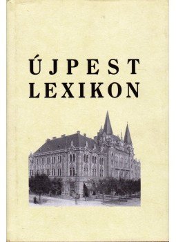Hirmann László - Újpest lexikon Hirmann László - Újpest lexikon, Budapest 2002 antikvár könyv